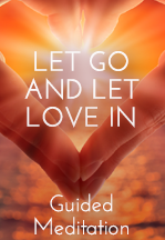 Let Go and Let Love In