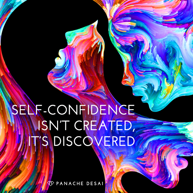 Self-Confidence isn't created it's discovered