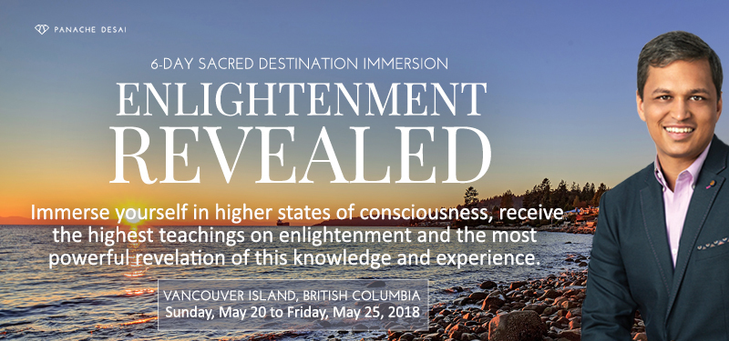 VANCOUVER ISLAND IMMERSION:  ENLIGHTENMENT REVEALED - Immerse Yourself in Higher States of Consciousness, Receive the Highest Teachings on Enlightenment and the Most Powerful Revelation of this Knowledge and Experience - May 20 - 25, 2018