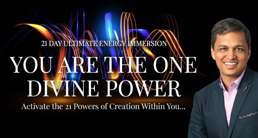 21 Day Ultimate Energy Immersion You are The One Divine Power - Raise your vibrational frequency to the level of the one divine energy and access oneness