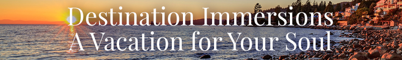 Destination Immersions - A vacation for your soul