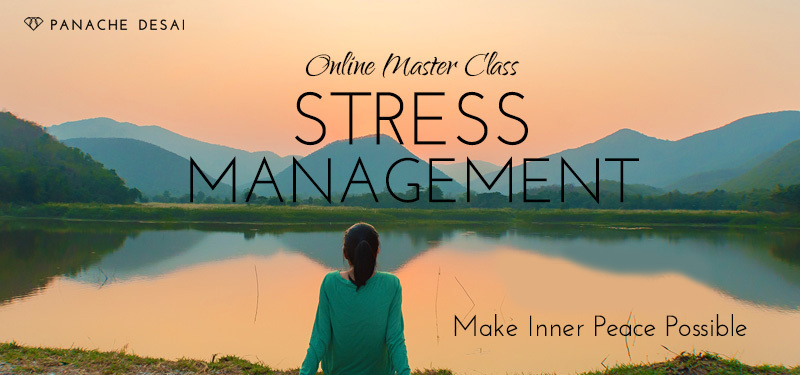 Online Master Class - Stress Management - Redefine Stress and Make Inner Peace Possible